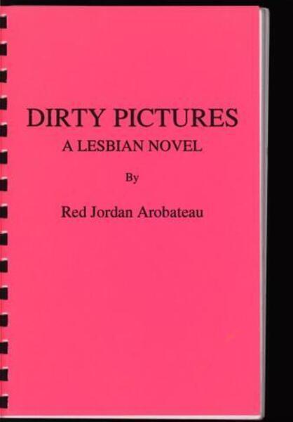 Download the full-sized image of Dirty Pictures: A Lesbian Novel